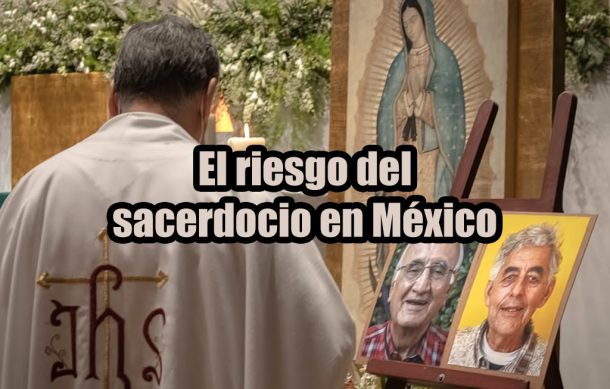 El riesgo del sacerdocio en México