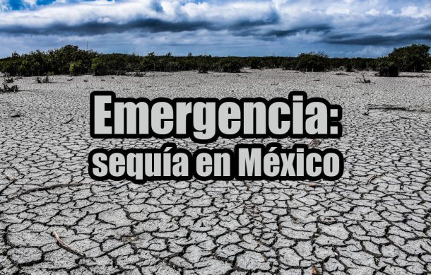 Emergencia: Sequía en México