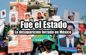 Fue el Estado: La desaparición forzada en México