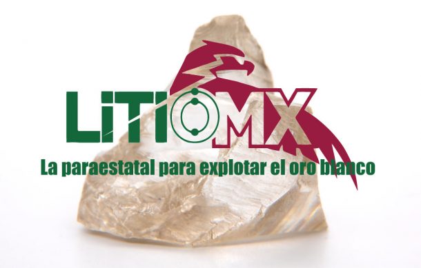 LitioMX: La paraestatal para explotar el oro blanco