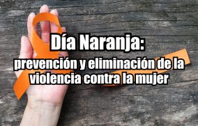 Día Naranja: prevención y eliminación de la violencia contra la mujer