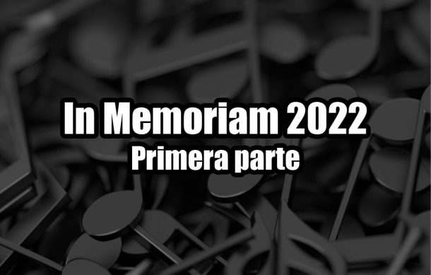 🎶 El Sonido de la Música – In Memoriam 2022 (Primera parte)