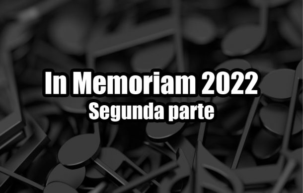 🎶 El Sonido de la Música – In Memoriam 2022 (Segunda parte)