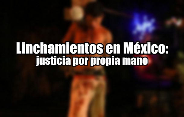 Linchamientos en México: justicia por propia mano