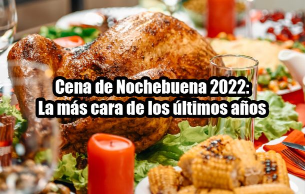Cena de Nochebuena 2022: La más cara de los últimos años