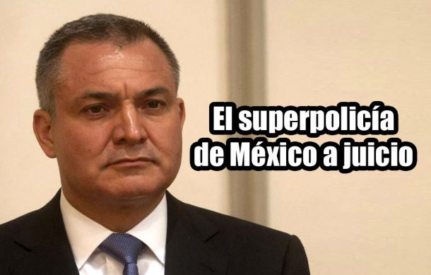El superpolicía de México a juicio