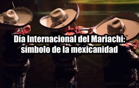 Día Internacional del Mariachi: Símbolo de la mexicanidad