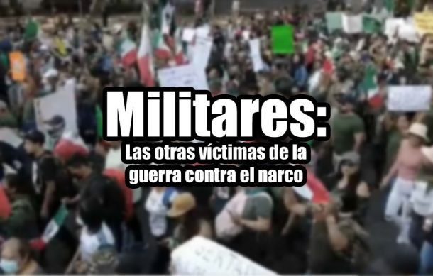 Militares: Las otras víctimas de la guerra contra el narco