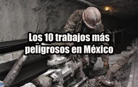 Los 10 trabajos más peligrosos en México