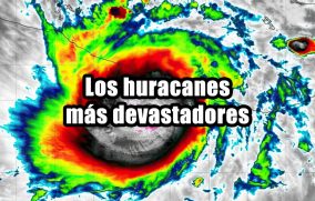 Los huracanes más devastadores