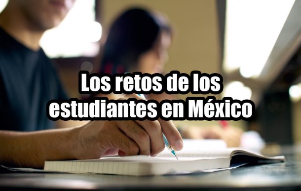 Los retos de los estudiantes en México
