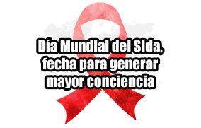 Día Mundial del Sida, fecha para generar mayor conciencia