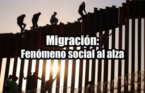 Migración: Fenómeno social al alza