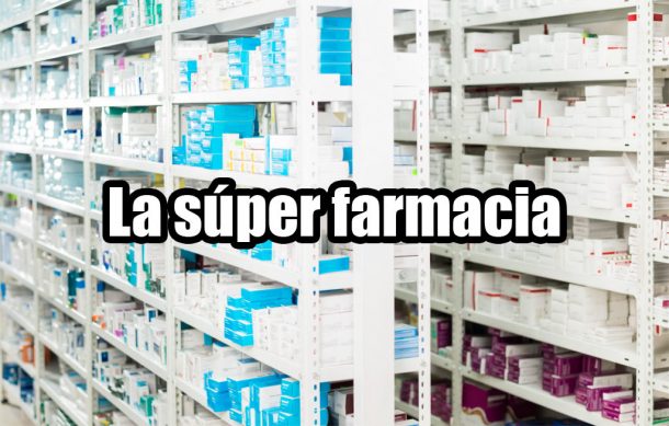 La súper farmacia