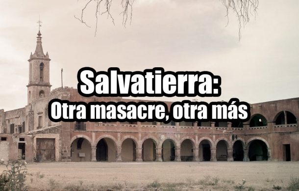 Salvatierra: Otra masacre, otra más