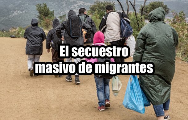 El secuestro masivo de migrantes