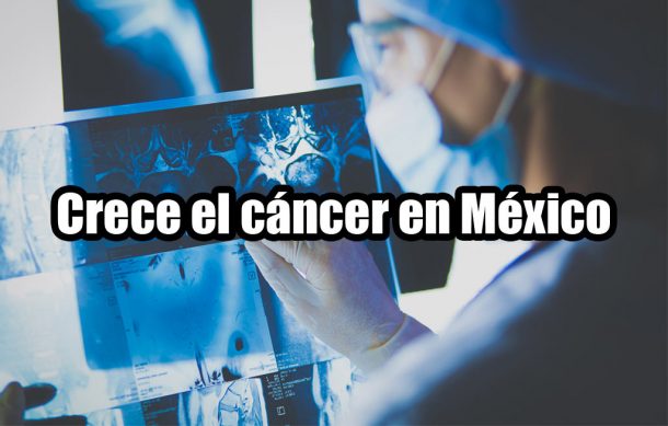 Crece el cáncer en México