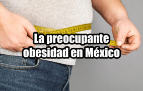 La preocupante obesidad en México