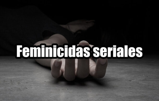 Feminicidas seriales