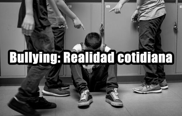 Bullying: Realidad cotidiana