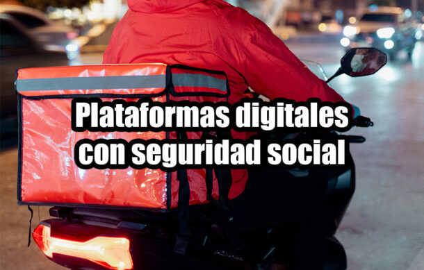 Plataformas digitales con seguridad social