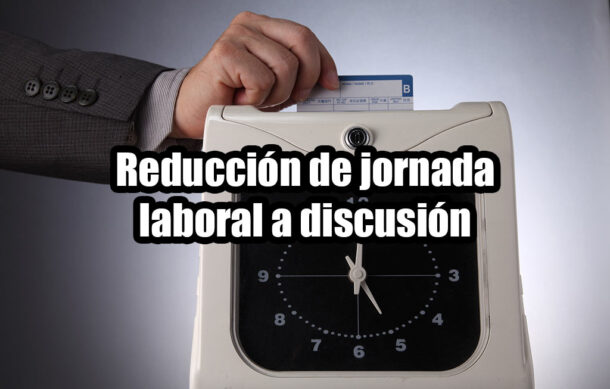 Reducción de jornada laboral a discusión