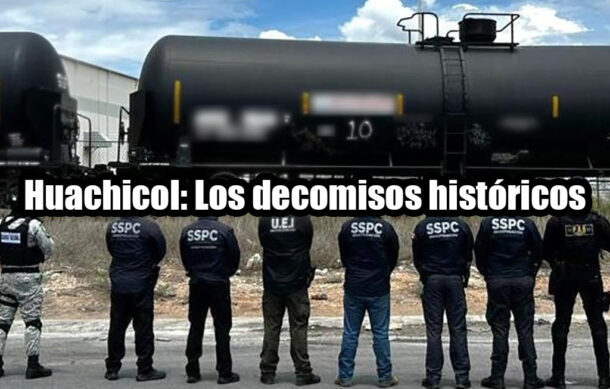 Huachicol: Los decomisos históricos