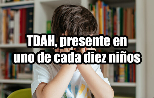 TDAH, presente en uno de cada diez niños