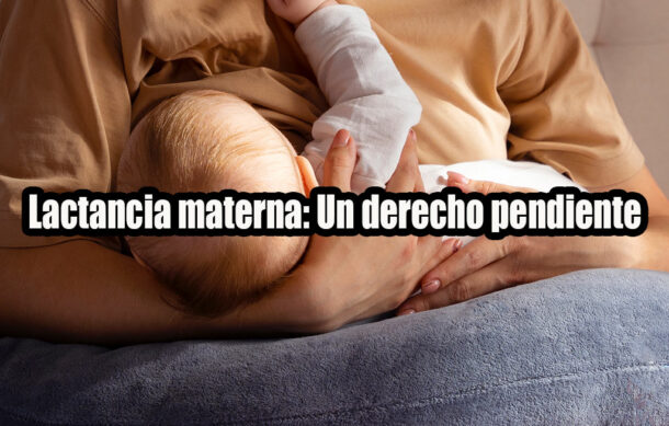 Lactancia materna: Un derecho pendiente