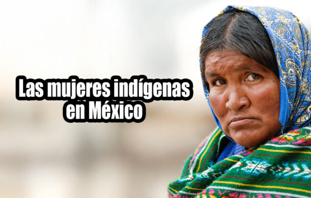 Las mujeres indígenas en México