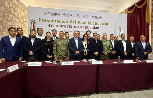 Gobierno federal y autoridades de Michoacán refuerzan plan de seguridad