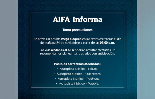 AIFA alerta por posibles bloqueos carreteros ante paro nacional de transportistas y campesinos