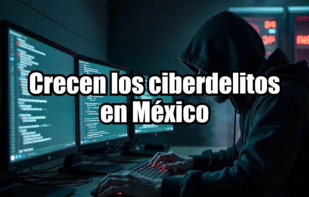 Crecen los ciberdelitos en México