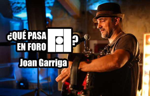 🎶 ¿Qué pasa en Foro Fil? – Joan Garriga