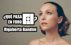 🎶 ¿Qué pasa en Foro Fil? – Rigoberta Bandini