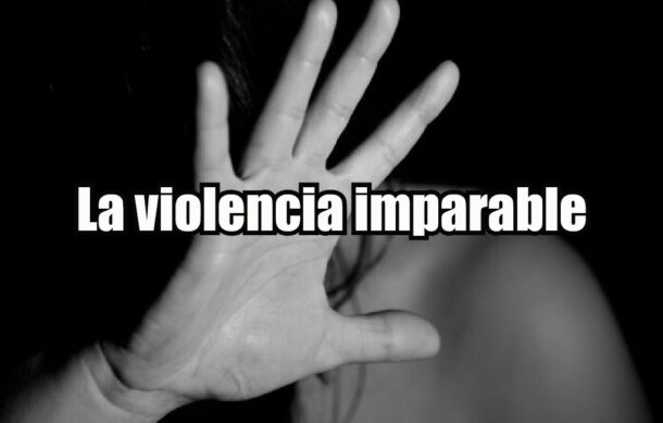 La violencia imparable