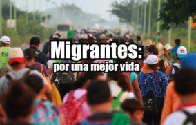 Migrantes: por una mejor vida