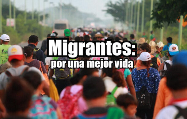 Migrantes: por una mejor vida