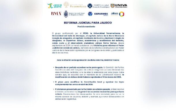 Universidades y organismos civiles piden reiniciar la reforma judicial en Jalisco