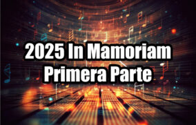 🎶 El Sonido de la Música – In Memoriam 2025 (Primera parte)
