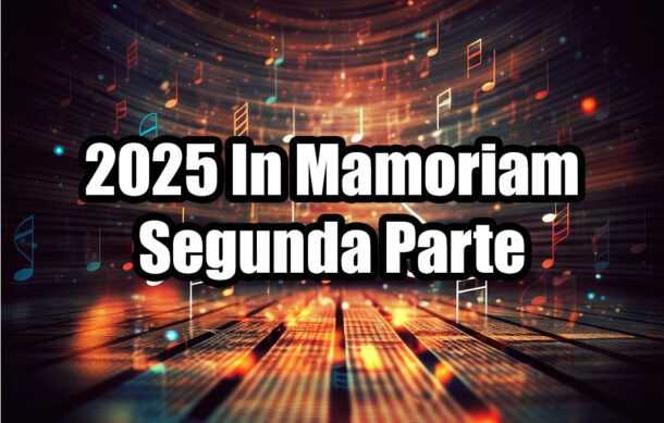 🎶 El Sonido de la Música – In Memoriam 2025 (Segunda parte)