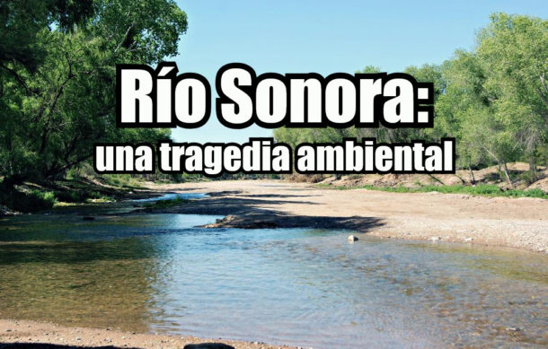 Río Sonora: una tragedia ambiental