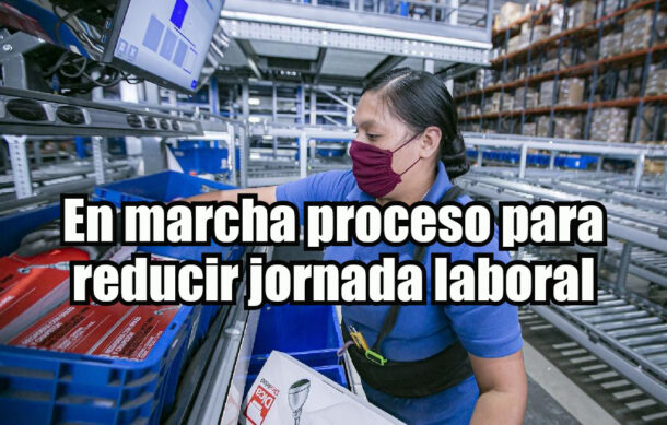 En marcha proceso para reducir jornada laboral