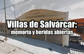 Villas de Salvárcar: memoria y heridas abiertas