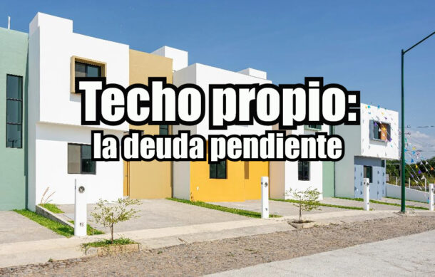 Techo propio: la deuda pendiente