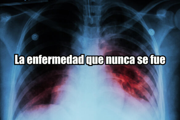 La enfermedad que nunca se fue