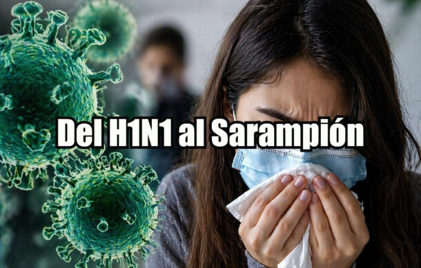 Del H1N1 al Sarampión