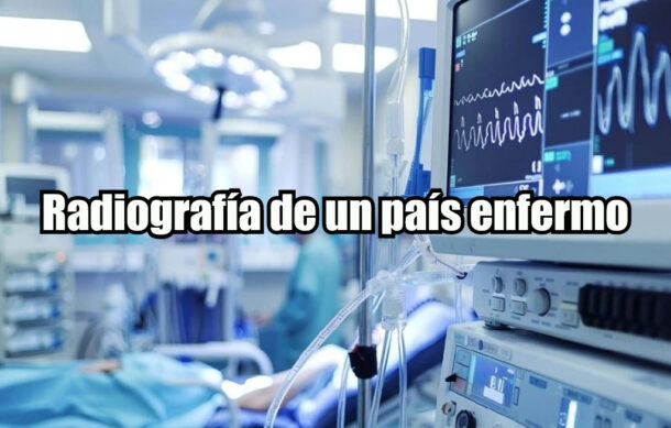 Radiografía de un país enfermo