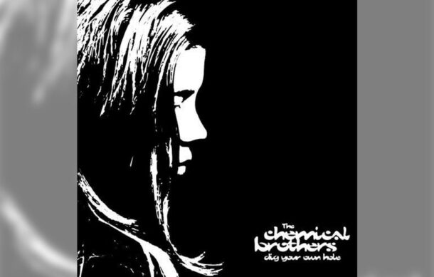 🎶 El Sonido de la Música – “Dig Your Own Hole” de Chemical Brothers