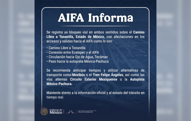 Bloqueos afectan accesos al AIFA por conflicto territorial en Edomex